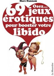 Osez...69 jeux érotiques pour booster votre libido