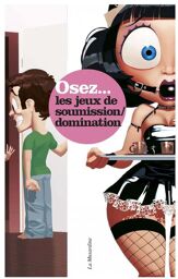 Osez... Les jeux de soumission et de domination