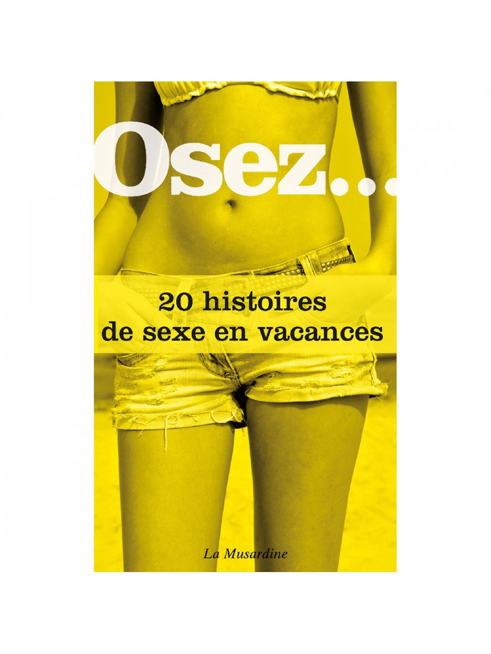 Osez... 20 histoires de sexe en vacances