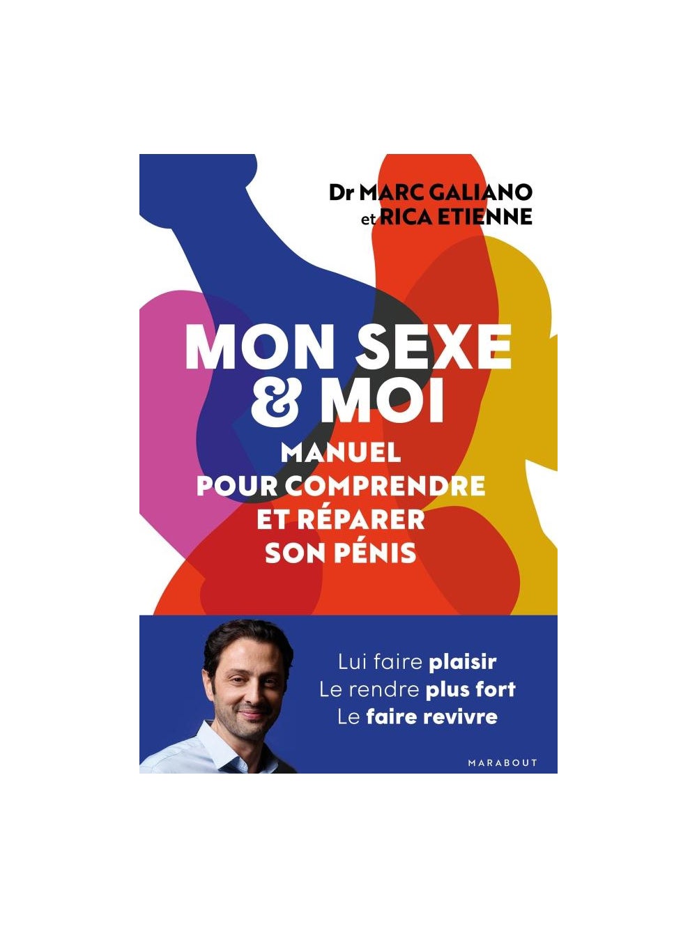 Mon sexe & moi - Manuel pour comprendre et réparer son pénis