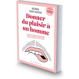 Donner du plaisir à un homme sans tabous