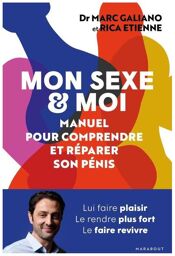 Mon Sexe & Moi - Manuel pour Comprendre et Réparer Son Pénis
