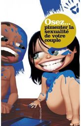 Osez pimenter la sexualité de votre couple