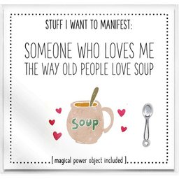 - Someone To Love Me The Way Old People Love Soup