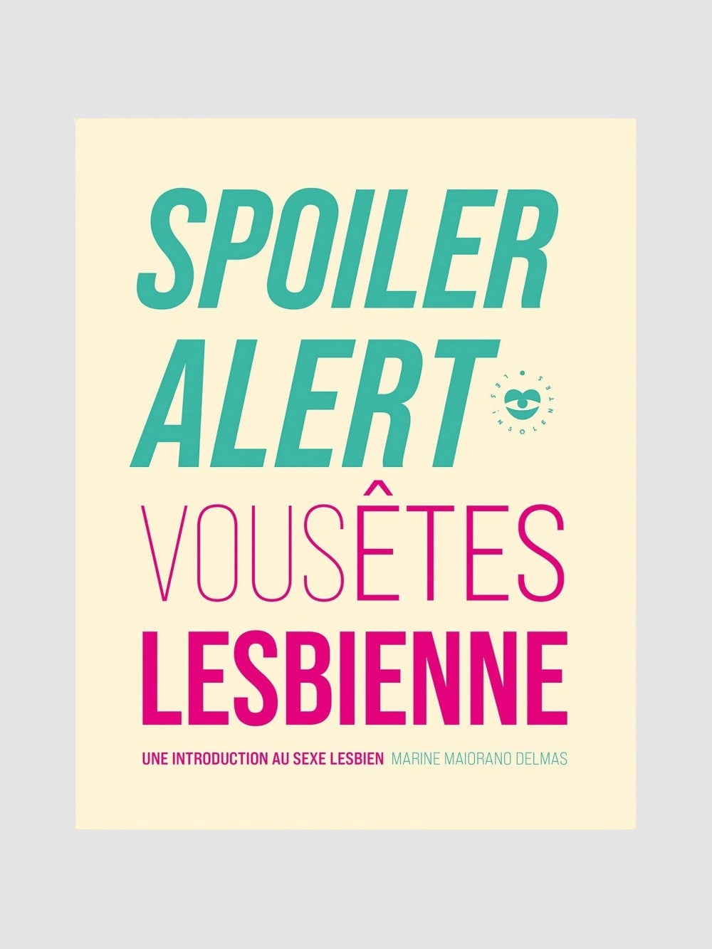 Spoiler alert : vous êtes lesbienne