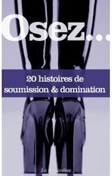 Osez.. 20 histoires de domination