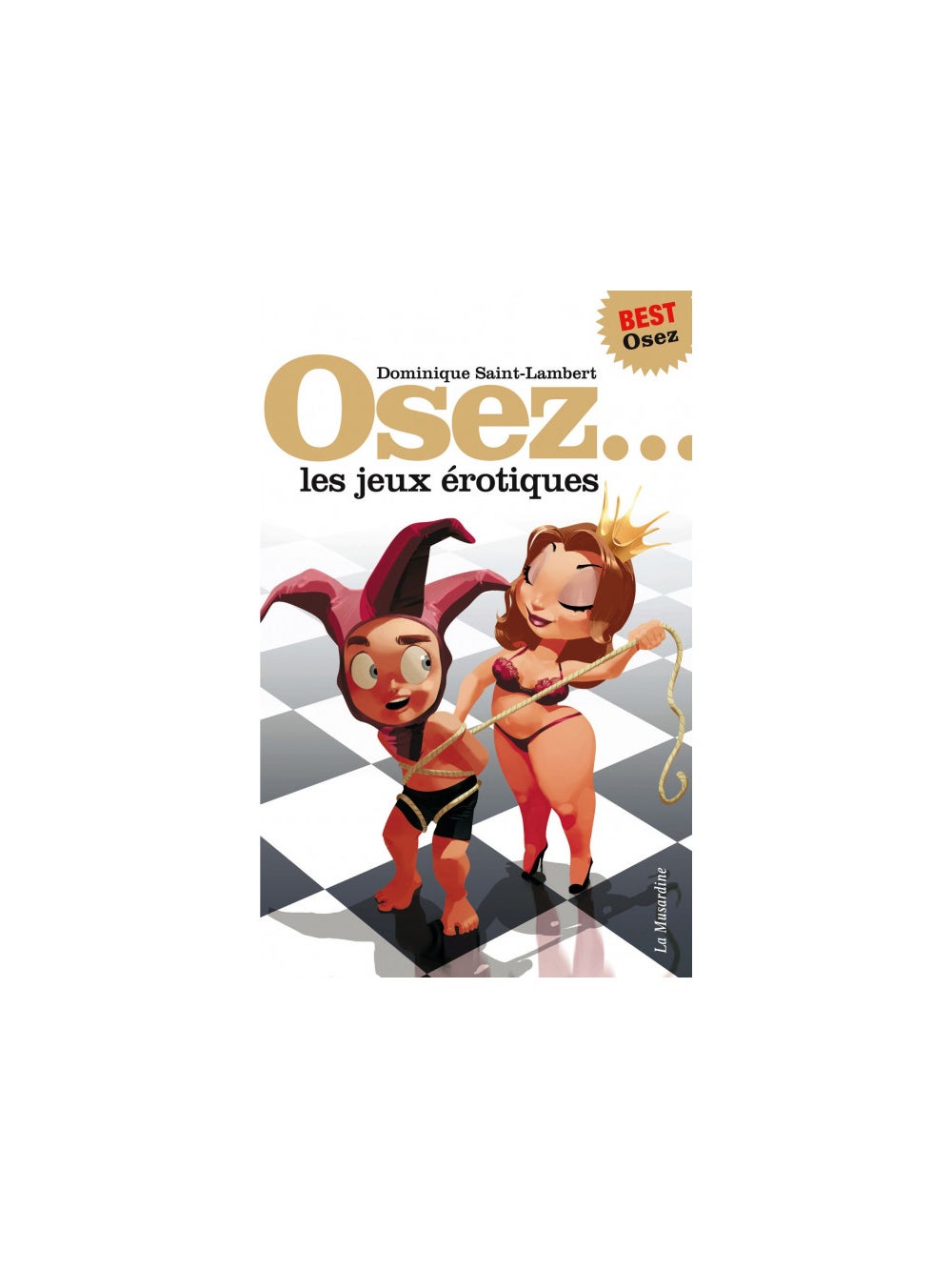 Osez... les jeux érotiques Version Longue