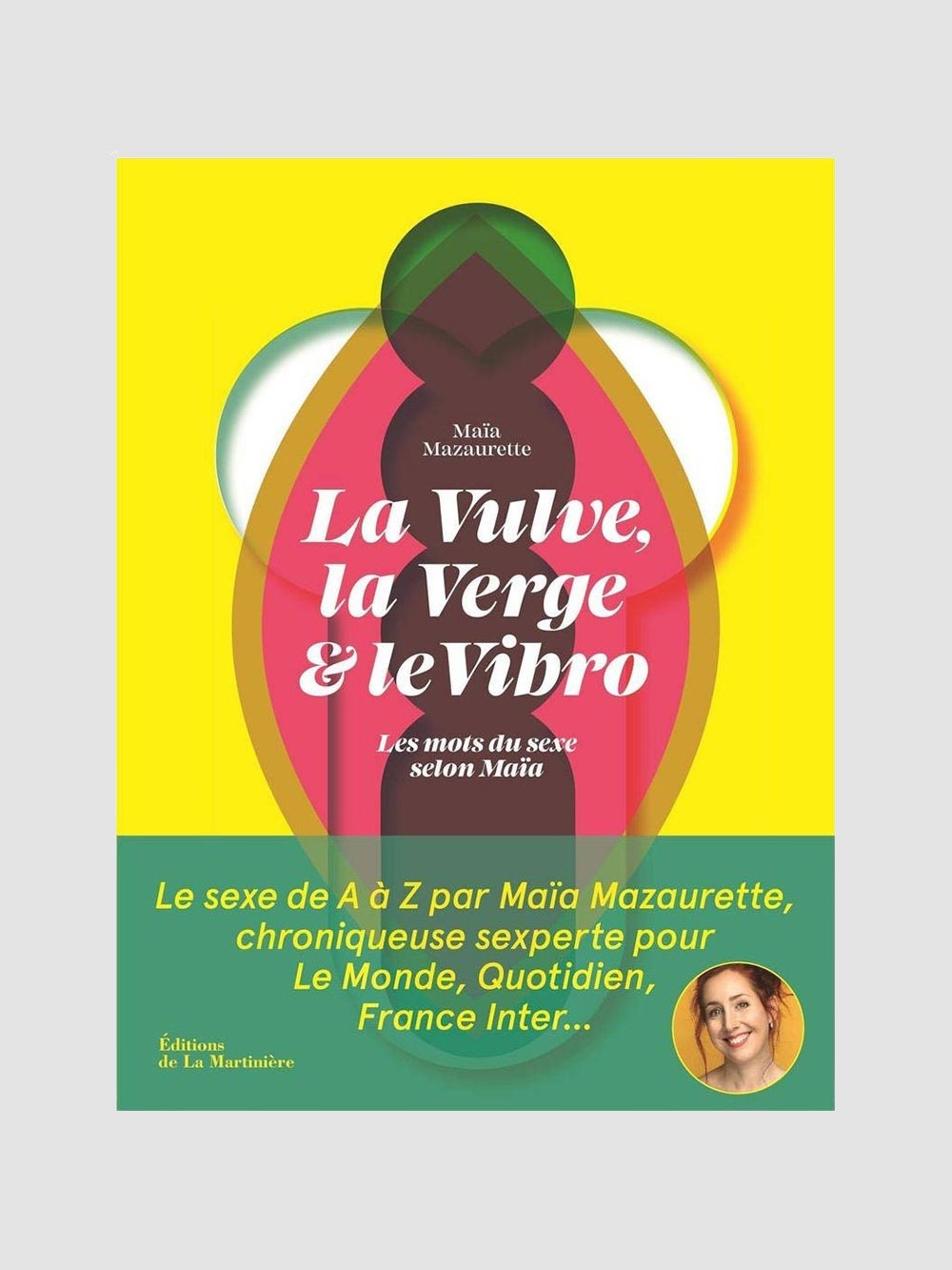 La vulve, la verge & le vibro - Les mots du sexe selon Maïa