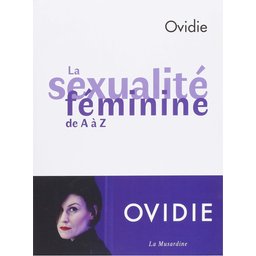 La Sexualité Féminine de A à Z
