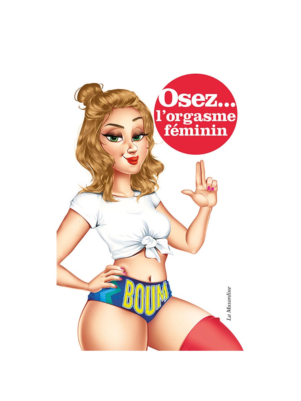 Osez... l'orgasme féminin