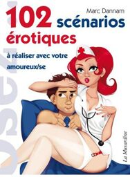 102 scénarios érotiques à réaliser avec votre amoureuse