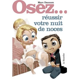 Osez Réussir votre Nuit de Noces