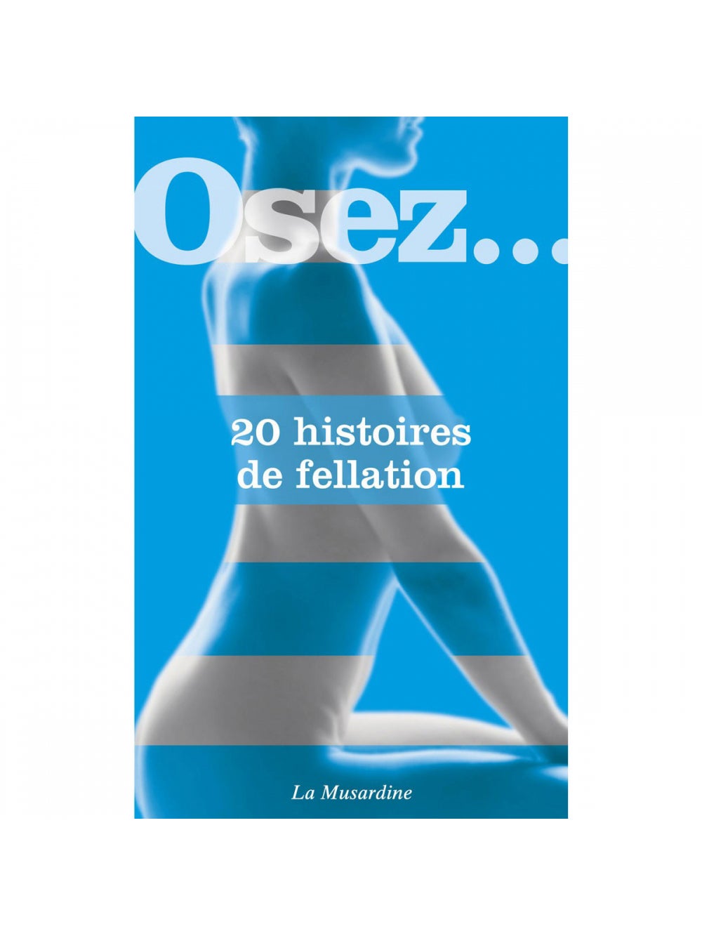 Osez... 20 histoires de fellation
