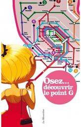 Osez découvrir le Point G
