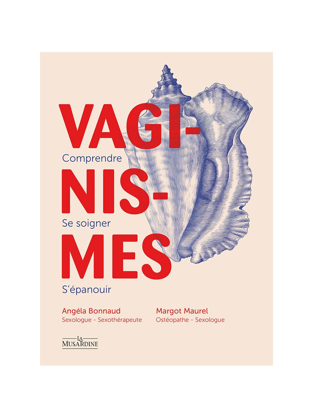 Vaginismes - Comprendre, se soigner, s'épanouir