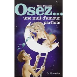 Osez une nuit d'amour parfaite