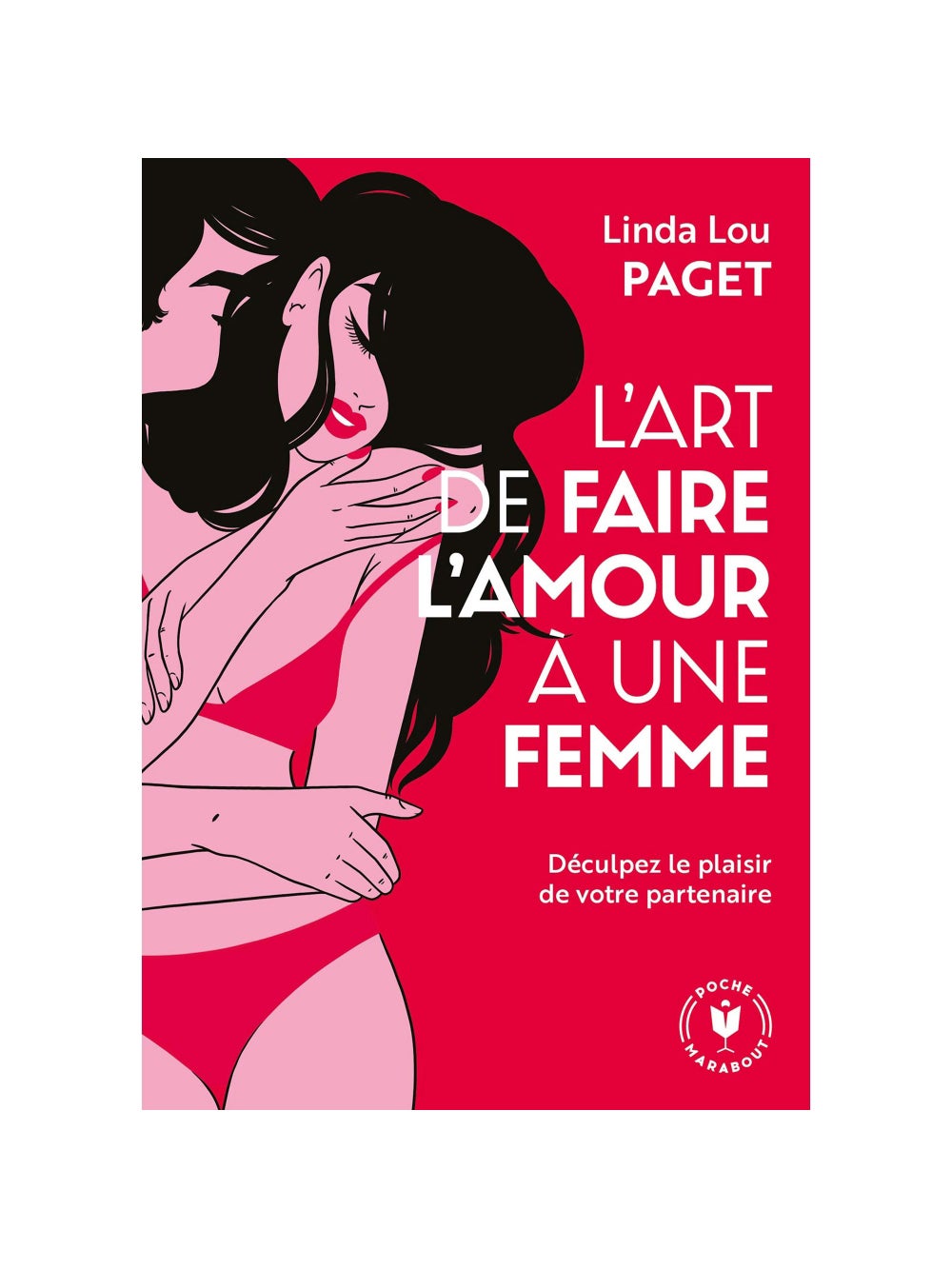 L'art de faire l'amour à une femme - Décuplez le plaisir de votre partenaire