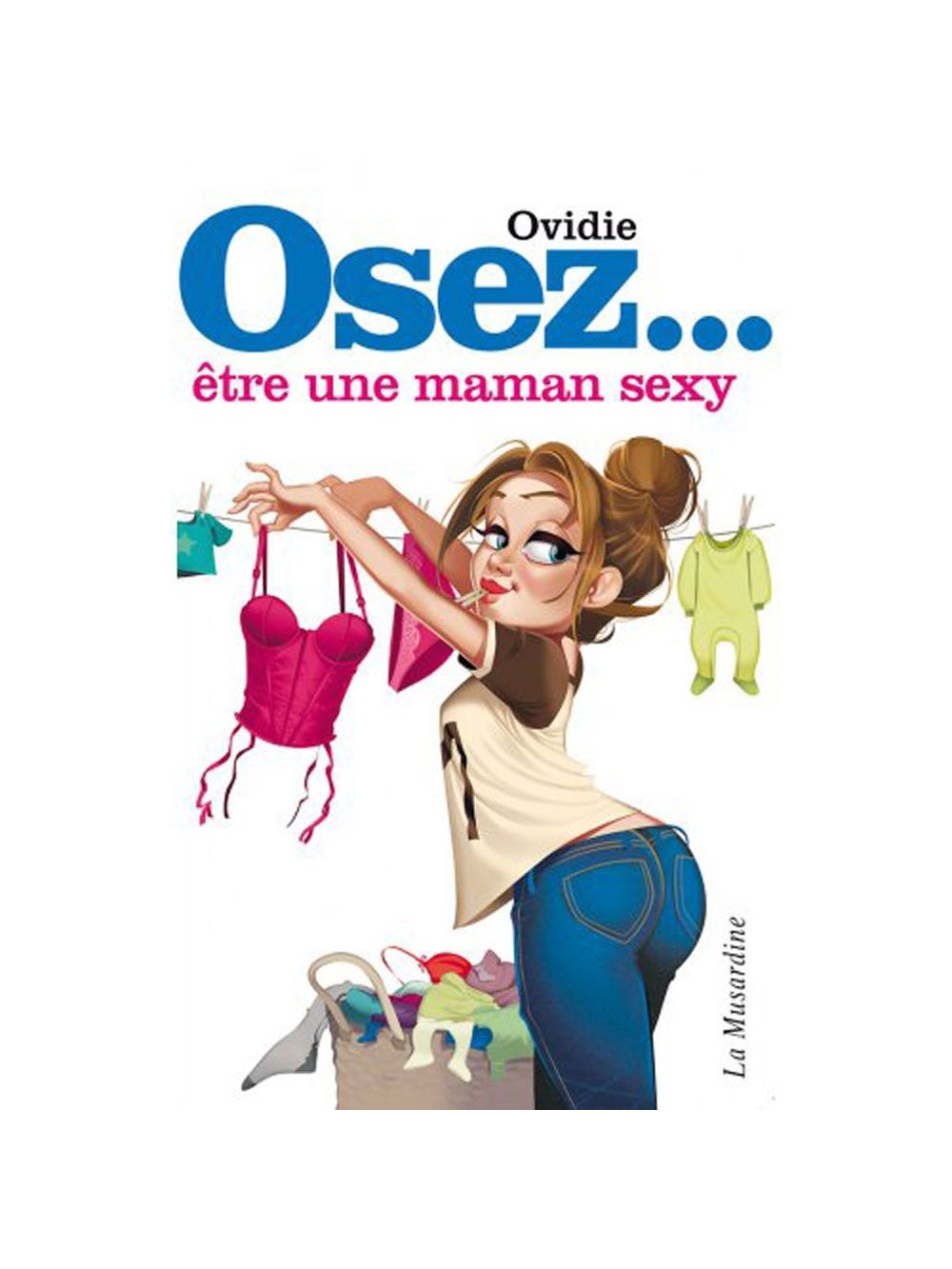 Osez... être une maman sexy