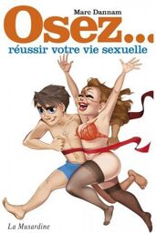Osez réussir votre vie sexuelle