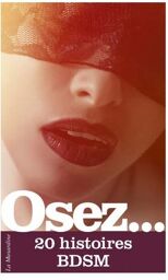 Osez... 20 histoires BDSM