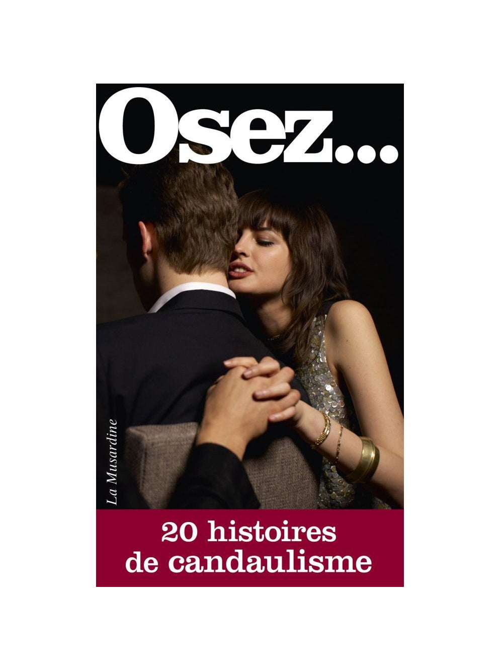 Osez... 20 histoires de Candaulisme