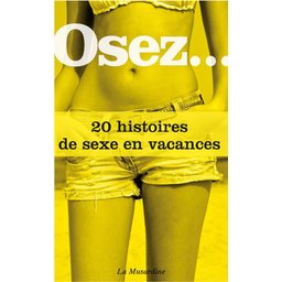 Osez 20 histoires de sexe en vacances