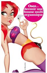 Osez... Devenir une femme multiorgasmique